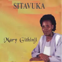 Sitavuka Lyrics by Mary Githinji audio by Sitavuka Lyrics by Mary Githinji