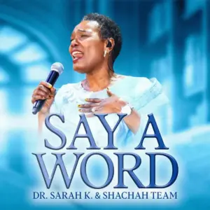 Say a Word audio by Dr Sarah K, Shachah Team
