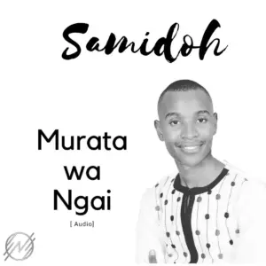 Murata wa Ngai audio by Samidoh